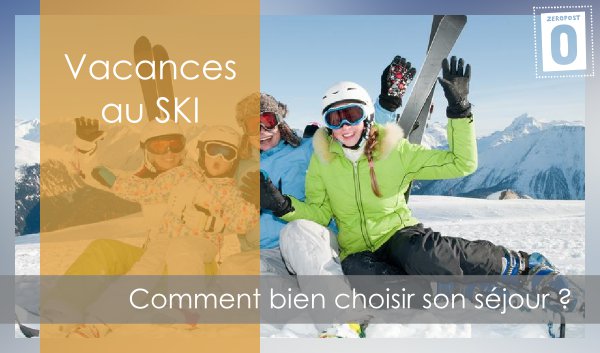 Comment bien choisir son séjour au ski ?